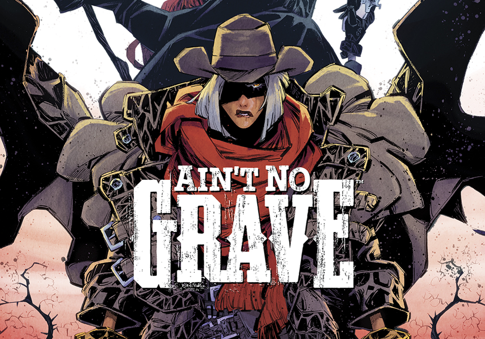 GANADOR DEL PREMIO EISNER SKOTTIE YOUNG Y JORGE CORONA SE REÚNEN PARA LA SERIE DE FANTASÍA OSCURA DEL OESTE “AIN’T NO GRAVE” ESTE MAYO